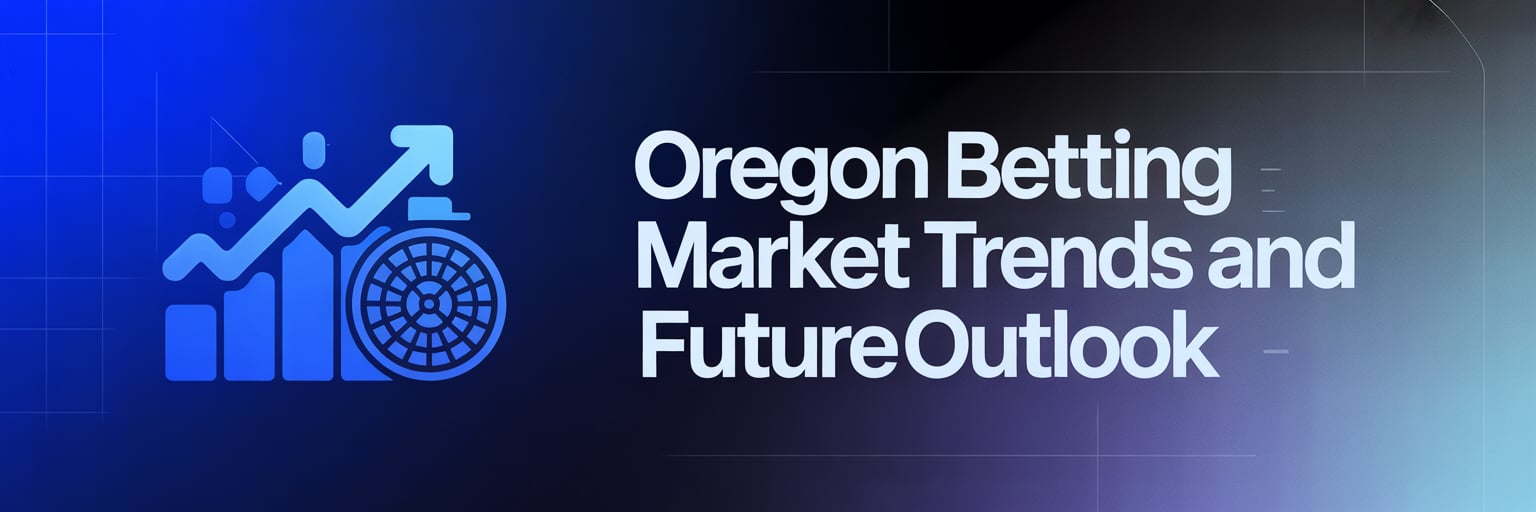 Oregon Betting Market Trends and Future Outlook